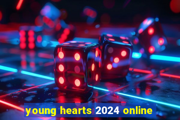 young hearts 2024 online